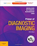 Primer of Diagnostic Imaging: Expert Consult - Online and Print, 5e (Expert Consult Title: Online + Print)
