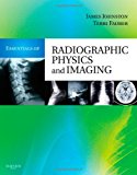 Essentials of Radiographic Physics and Imaging, 1e
