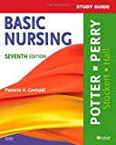 Study Guide for Basic Nursing, 7e