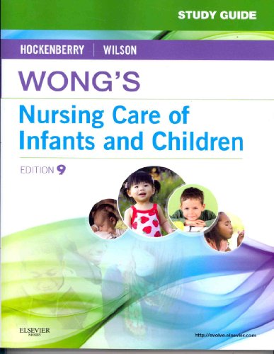 Study Guide for Wong's Nursing Care of Infants and Children