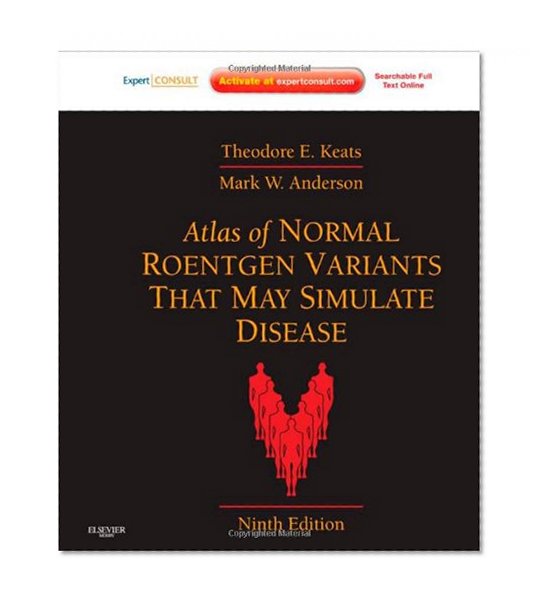 Book Cover Atlas of Normal Roentgen Variants That May Simulate Disease: Expert Consult - Enhanced Online Features and Print, 9e