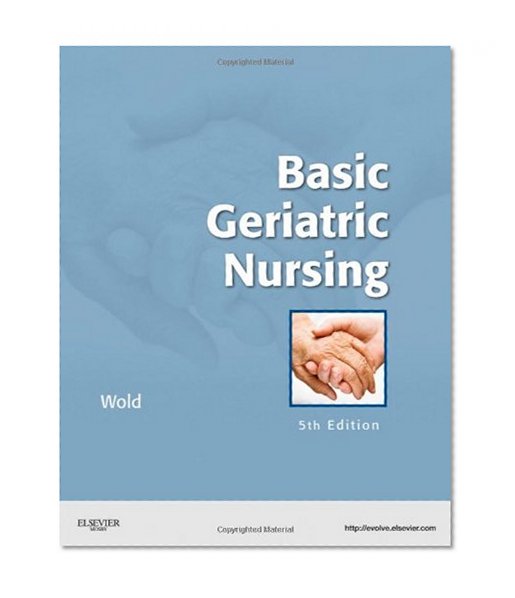 Basic Geriatric Nursing, 5e (Wold, Basic Geriatric Nursing)