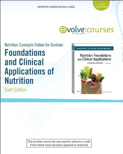 Nutrition Concepts Online for Grodner: Foundations and Clinical Applications of Nutrition (User Guide and Access Code): A Nursing Approach, 5e