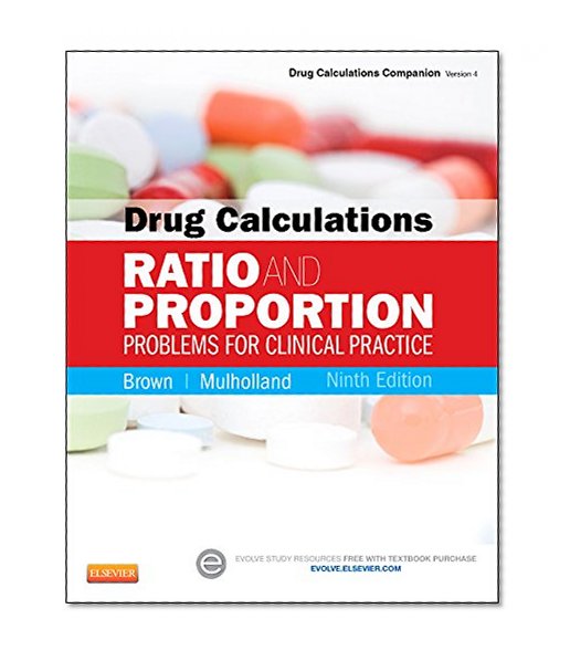 Drug Calculations: Ratio and Proportion Problems for Clinical Practice, 9e (Drug Calculations Companion)