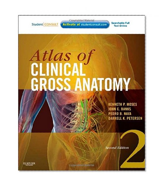 Atlas of Clinical Gross Anatomy: With STUDENT CONSULT Online Access, 2e