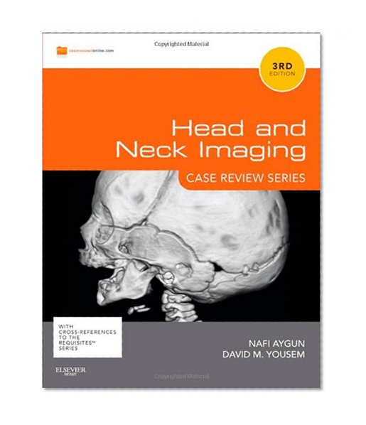 Head and Neck Imaging: Case Review Series, 3e