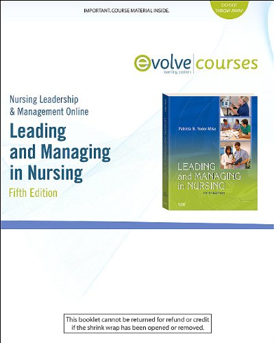 Nursing Leadership & Management Online for Leading and Managing in Nursing (User Guide and Access Code), 5e