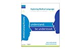 Exploring Medical Language: A Student-Directed Approach, Understand. Be Understood