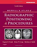 Workbook for Merrill's Atlas of Radiographic Positioning and Procedures, 12e