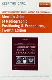 Mosby's Radiography Online: Anatomy and Positioning for Merrill's Atlas of Radiographic Positioning & Procedures (Access Code), 12e