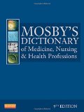 Mosby's Dictionary of Medicine, Nursing & Health Professions, 9th Edition