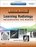 Learning Radiology: Recognizing the Basics (With STUDENT CONSULT Online Access)