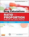 Drug Calculations: Ratio and Proportion Problems for Clinical Practice, 9e (Drug Calculations Companion)