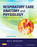 Respiratory Care Anatomy and Physiology: Foundations for Clinical Practice, 3e (Respiratory Care Anatomy & Physiology)