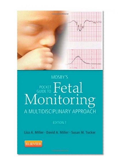 Mosby's Pocket Guide to Fetal Monitoring: A Multidisciplinary Approach, 7e (Nursing Pocket Guides)
