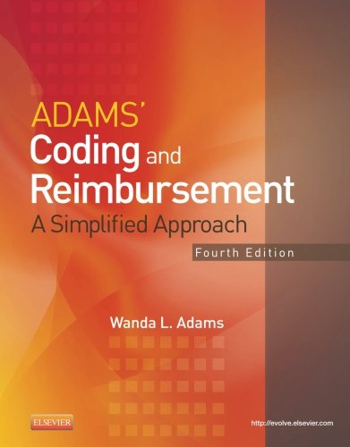 Adams' Coding and Reimbursement: A Simplified Approach, 4e