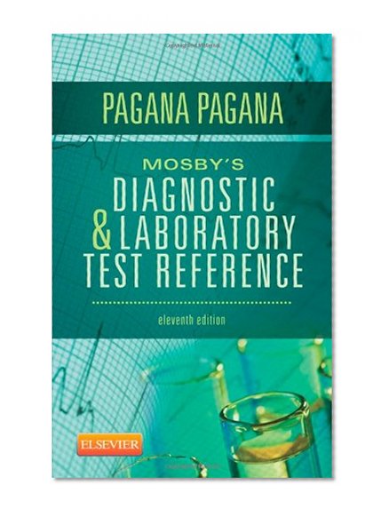 Mosby's Diagnostic and Laboratory Test Reference, 11e (Mosby's Diagnostic & Laboratory Test Reference)