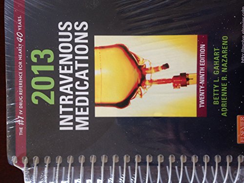 2013 Intravenous Medications: A Handbook for Nurses and Health Professionals