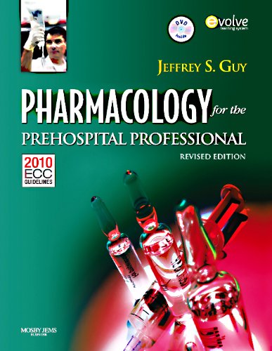 PHARMACOLOGY FOR THE PREHOSPITAL PROFESSIONAL REVISED: .