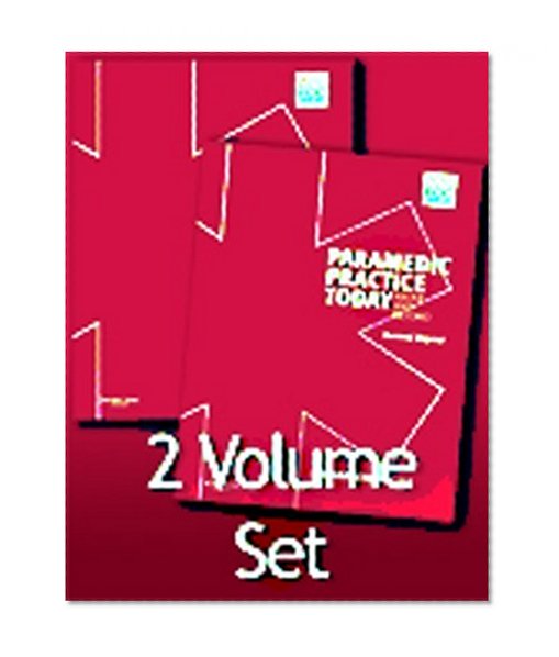 Paramedic Practice Today: Above And Beyond, Two-Volume Set