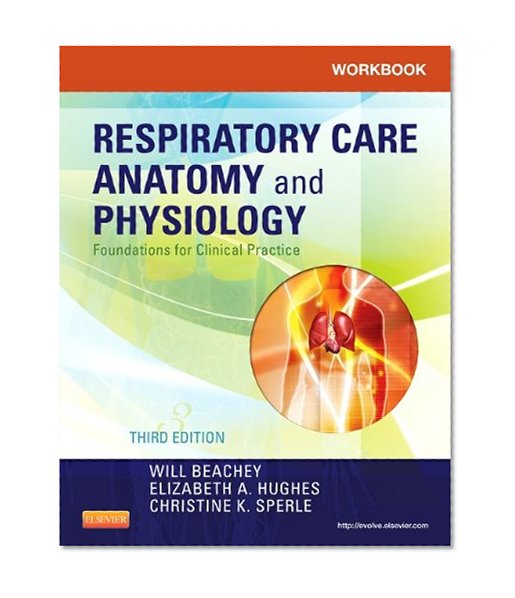Workbook for Respiratory Care Anatomy and Physiology: Foundations for Clinical Practice, 3e