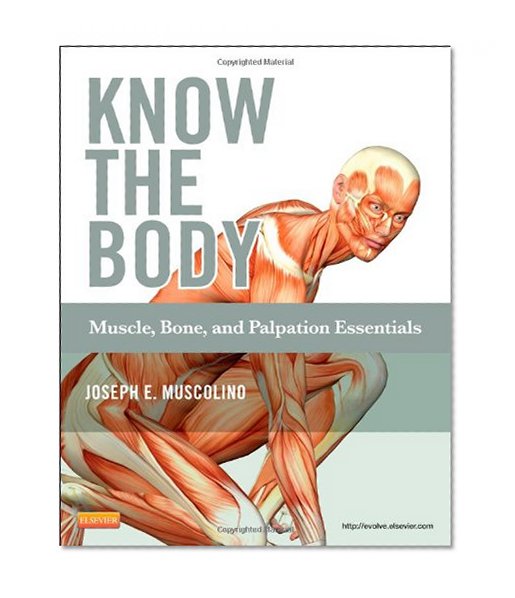 Know the Body: Muscle, Bone, and Palpation Essentials, 1e
