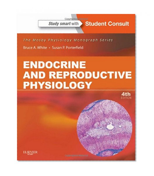 Endocrine and Reproductive Physiology: Mosby Physiology Monograph Series (with Student Consult Online Access), 4e (Mosby's Physiology Monograph)