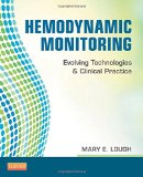 Hemodynamic Monitoring: Evolving Technologies and Clinical Practice, 1e