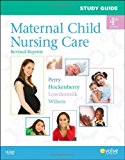 Study Guide for Maternal Child Nursing Care - Revised Reprint, 4e