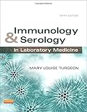 Immunology & Serology in Laboratory Medicine, 5e (IMMUNOLOGY & SEROLOGY IN LABORATORY MEDICINE ( TURGEON))