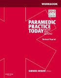 Workbook for Paramedic Practice Today - 2 Volume Set (Revised Reprint): Above and Beyond, 1e
