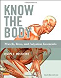 Know the Body: Muscle, Bone, and Palpation Essentials, 1e