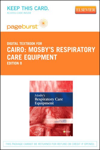 Mosby's Respiratory Care Equipment - Pageburst E-Book on VitalSource (Retail Access Card), 8e