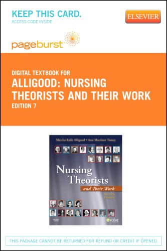 Nursing Theorists and Their Work - Pageburst E-Book on VitalSource (Retail Access Card), 7e