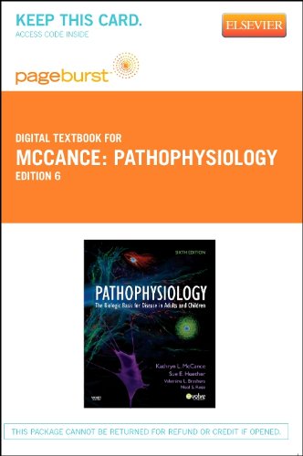 Pathophysiology - Pageburst E-Book on VitalSource (Retail Access Card): The Biologic Basis for Disease in Adults and Children, 6e