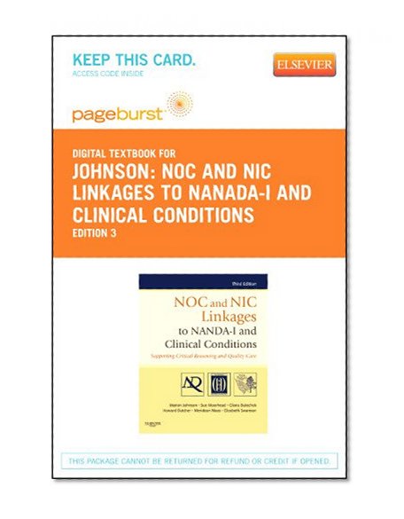 NOC and NIC Linkages to NANDA-I and Clinical Conditions - Elsevier E-Book on VitalSource (Retail Access Card): "Nursing Diagnosis, Outcomes, and Inverventions", 3e
