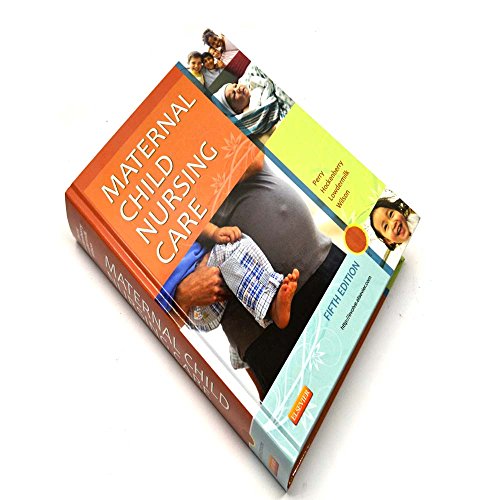 Maternal Child Nursing Care, 5e 5th Edition by Perry RN PhD FAAN, Shannon E., Hockenberry PhD RN PNP-BC (2013) Hardcover