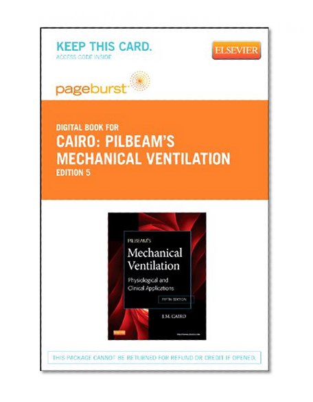 Pilbeam's Mechanical Ventilation - Elsevier eBook on VitalSource (Retail Access Card): Physiological and Clinical Applications, 5e