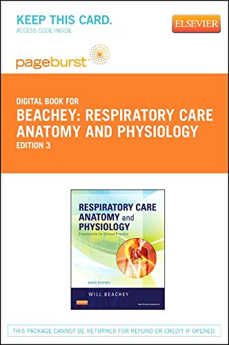 Respiratory Care Anatomy and Physiology - Pageburst E-Book on VitalSource (Retail Access Card): Foundations for Clinical Practice, 3e (Pageburst Digital)