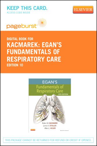 Egan's Fundamentals of Respiratory Care - Pageburst E-Book on VitalSource (Retail Access Card), 10e