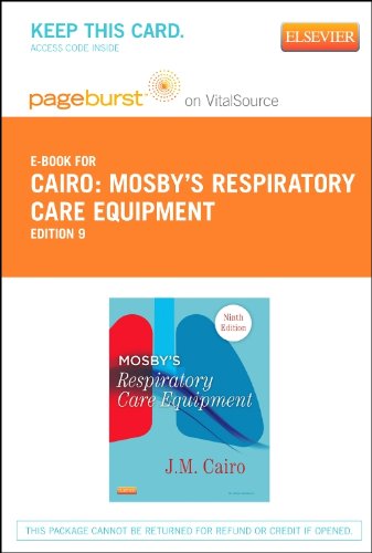 Mosby's Respiratory Care Equipment - Pageburst E-Book on VitalSource (Retail Access Card), 9e