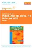 The Nurse, The Math, The Meds - Pageburst Digital Book (Retail Access Card): Drug Calculations Using Dimensional Analysis, 2e