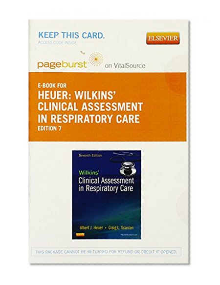 Wilkins' Clinical Assessment in Respiratory Care - Pageburst E-Book on VitalSource (Retail Access Card), 7e