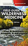 Field Guide to Wilderness Medicine: Expert Consult - Online and Print