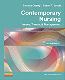 Contemporary Nursing: Issues, Trends, & Management, 6e (Cherry, Contemporary Nursing)