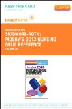 Mosby's 2013 Nursing Drug Reference - Elsevier eBook on VitalSource (Retail Access Card), 26e (SKIDMORE NURSING DRUG REFERENCE)