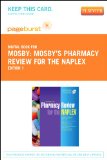 Mosby's Pharmacy Review for the NAPLEXÂ® - Pageburst E-Book on VitalSource (Retail Access Card), 1e