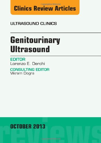 Genitourinary Ultrasound, An Issue of Ultrasound Clinics, 1e (The Clinics: Radiology)