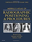 Merrill's Atlas of Radiographic Positioning and Procedures: Volume 3