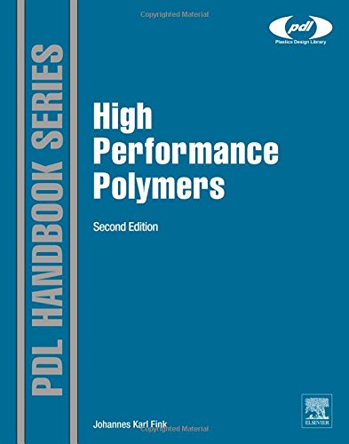 High Performance Polymers, Second Edition (Plastics Design Library)